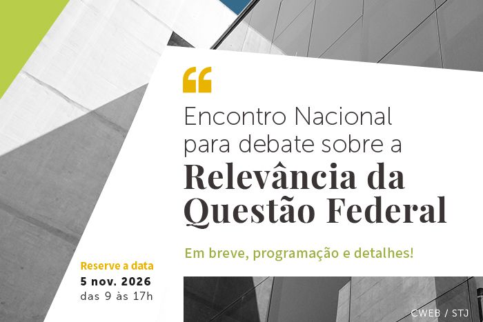 Capa da notícia: STJ realiza encontro nacional para debater a relevância da questão federal